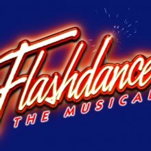 FLASHDANCE THE MUSICAL Begins West End Run at Shaftesbury Theatre on Oct. 14